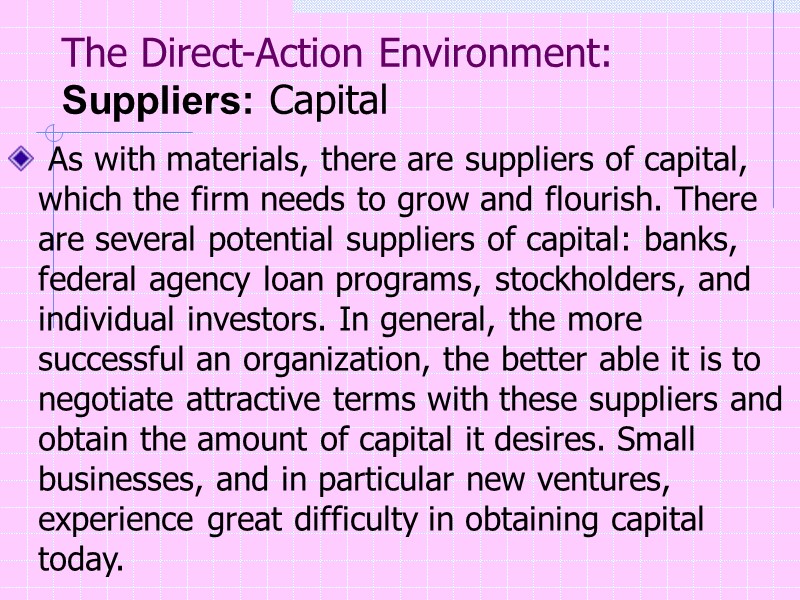 The Direct-Action Environment: Suppliers: Capital   As with materials, there are suppliers of